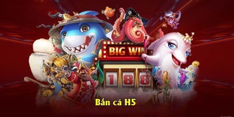 Bắn cá H5