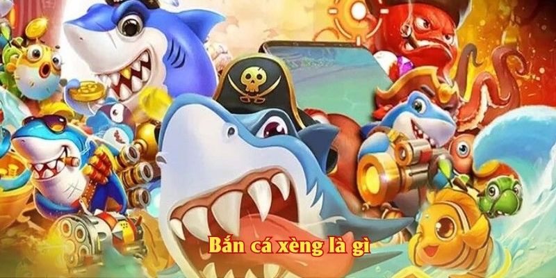 Bắn cá xèng là gì
