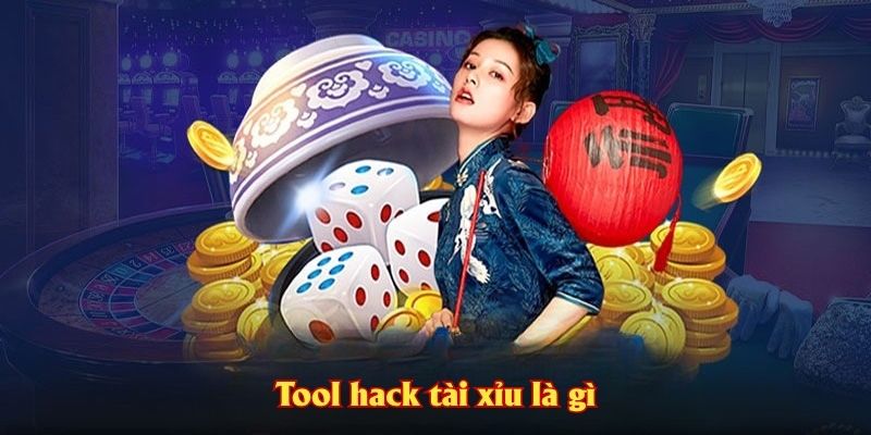 Tool hack tài xỉu là gì