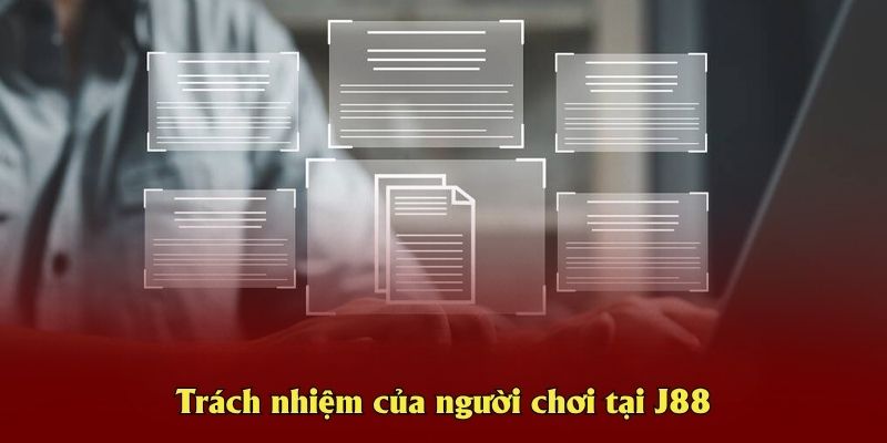 Trách nhiệm của người chơi tại J88